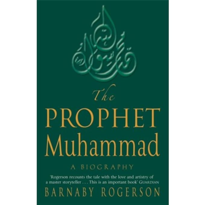 The Prophet Muhammad - Barnaby Rogerson