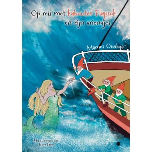 Op Reis Met Kabouter Flapsok En Zijn Vriendjes - Marries Oudega