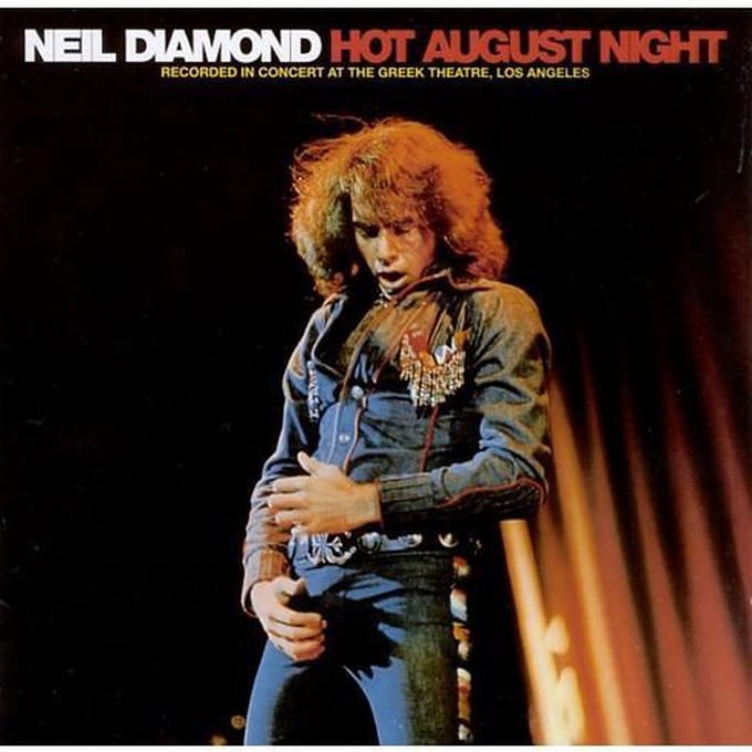 Neil Diamond - Hot August Night