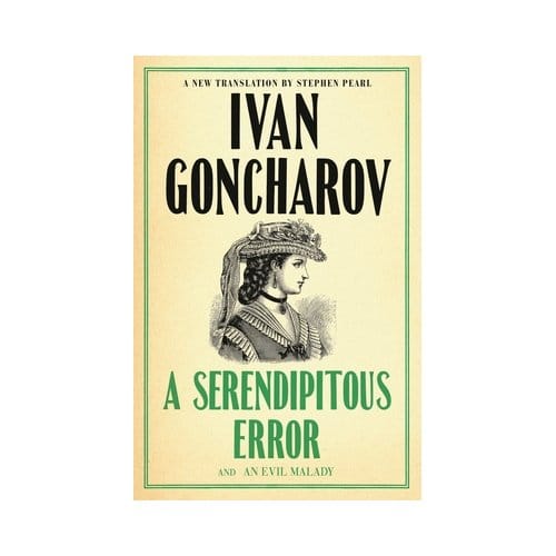 A Serendipitous Error And An Evil Malady - Ivan Goncharov