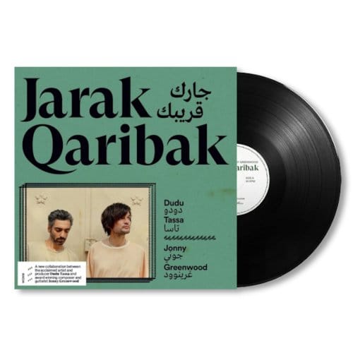 Dudu Tassa & Jonny Greenwood - Jarak Qaribak (LP)
