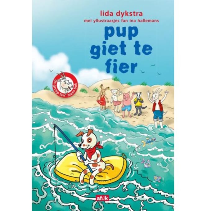 Pup Giet Te Fier - De Groep Fan Mees Bok - Lida Dykstra