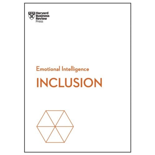 Inclusion (Hbr Emotional Intelligence Series) - Hbr Emotional Intelligence Series - Harvard Business Review