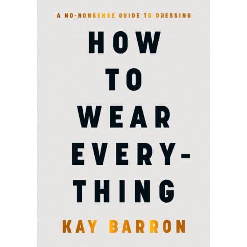 How To Wear Everything - Kay Barron