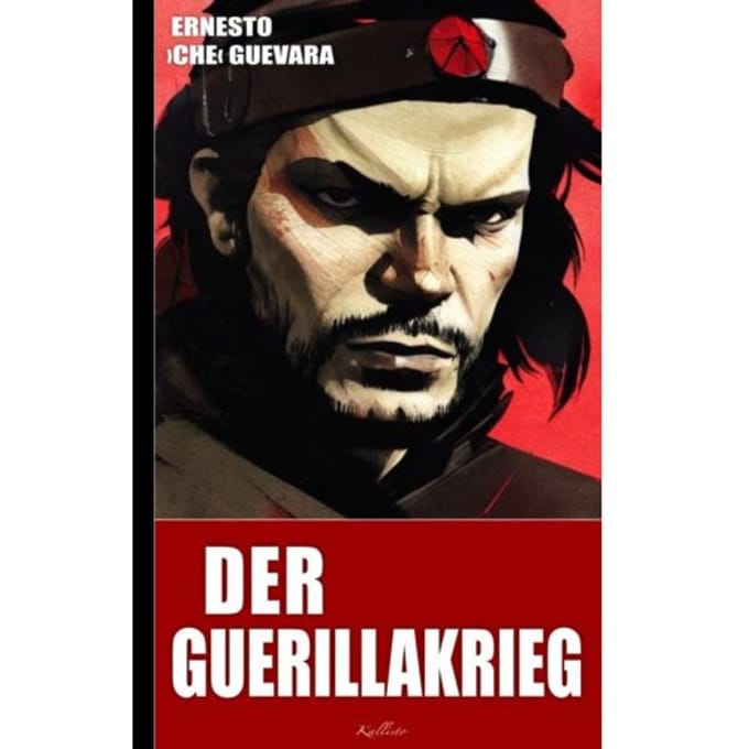 Ernesto Che Guevara: Der Guerillakrieg - Ernesto Che Guevara