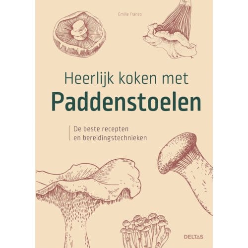 Heerlijk Koken Met Paddenstoelen - Émilie Franzio