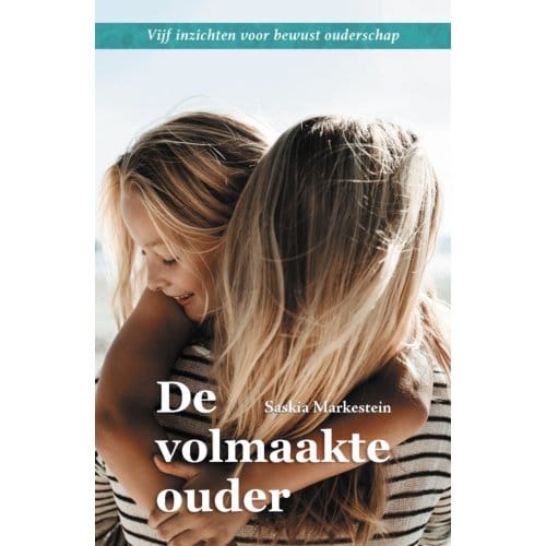 De Volmaakte Ouder - Saskia Markestein