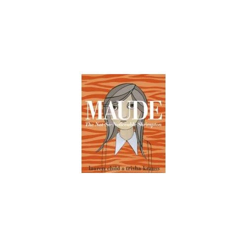 Maude: The Not-So-Noticeable Shrimpton - Lauren Child