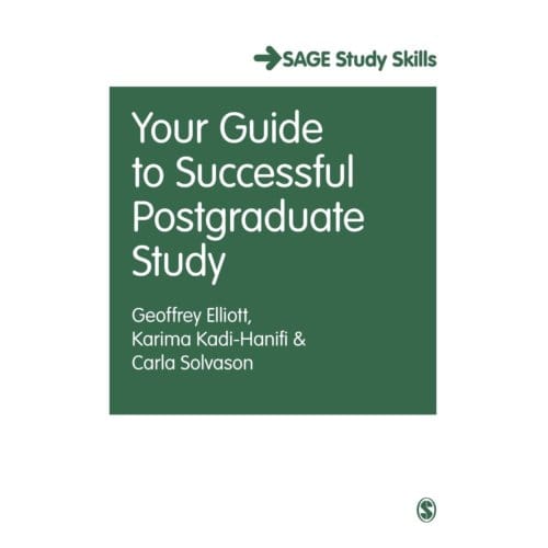 Your Guide To Successful Postgraduate Study - Elliott, Geoffrey C.