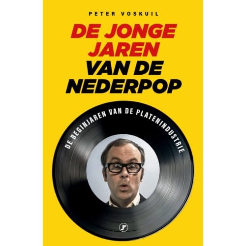 De Jonge Jaren Van De Nederpop - Peter Voskuil
