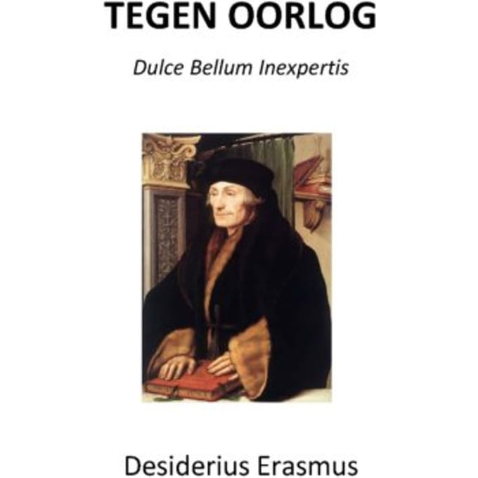 Tegen Oorlog - Desiderius Erasmus