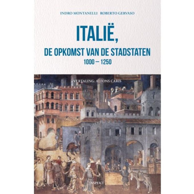 Italië, De Opkomst Van De Stadstaten 1000 - 1250 - Indro Montanelli