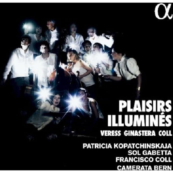 Patricia Kopatchinskaja, Sol Gabetta, Francisco Coll, Camerata Bern - Plaisirs Illuminés (CD)
