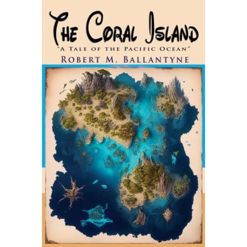 The Coral Island - Robert M. Ballantyne