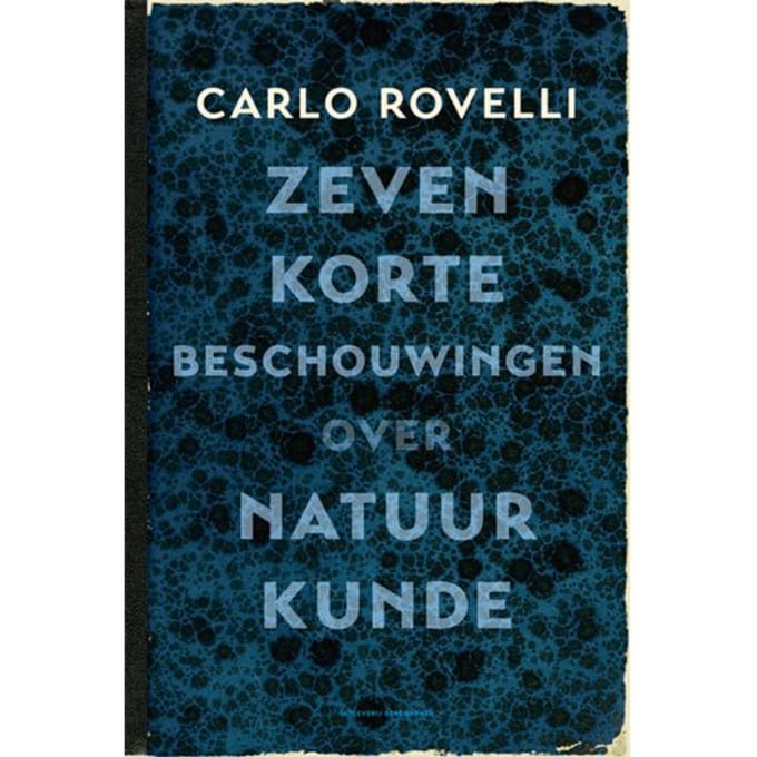 Zeven Korte Beschouwingen Over Natuurkunde - Carlo Rovelli