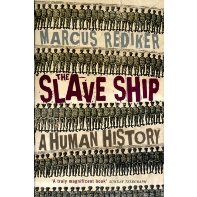 The Slave Ship - Marcus Rediker