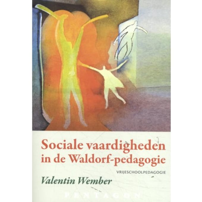 Sociale Vaardigheden In De Waldorf-Pedagogie - Valentin Wember