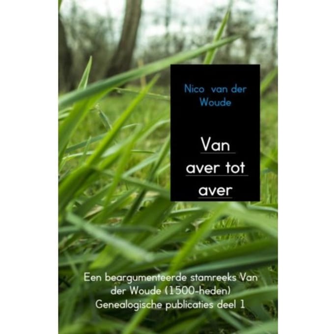 Van Aver Tot Aver - Genealogische Publicaties - Nico van der Woude