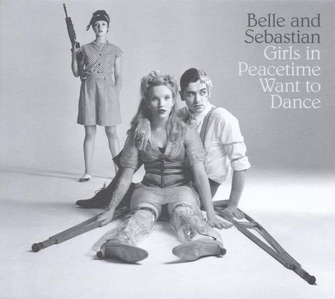 Girls On Peacetime Want To Dance - Belle And Sebastian