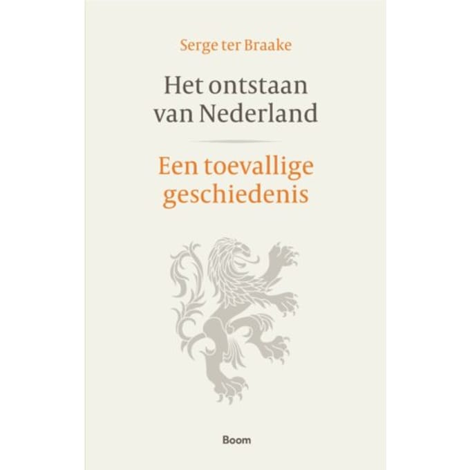 Het Ontstaan Van Nederland - Serge ter Braake