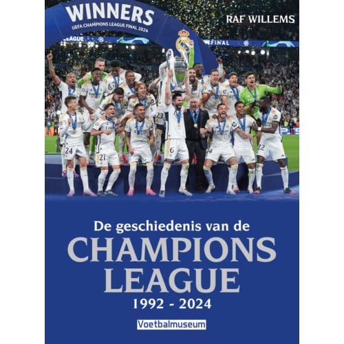 De Geschiedenis Van De Champions League 1992-2024 - Raf Willems