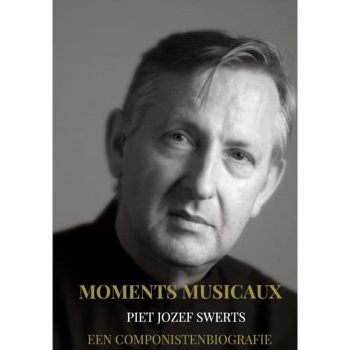 Moments Musicaux - Piet Jozef SWERTS