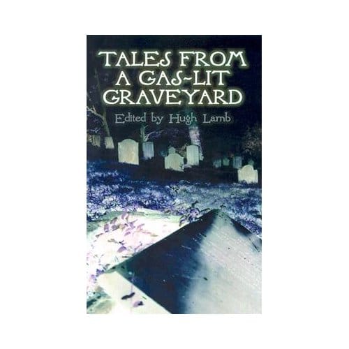 Tales From A Gas-Lit Graveyard - Hugh Lamb