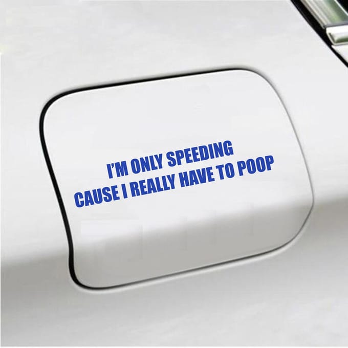 Bumpersticker - Im Only Speeding Because I Really Have To Poop - 3,5 X 19 - Blauw