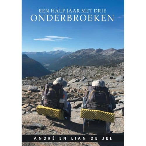 Een Half Jaar Met Drie Onderbroeken - André de Jel