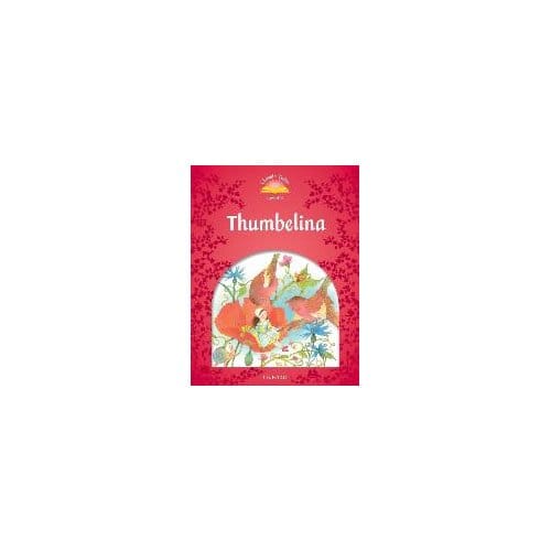 Classic Tales Second Edition: Level 2: Thumbelina - Arengo, Sue