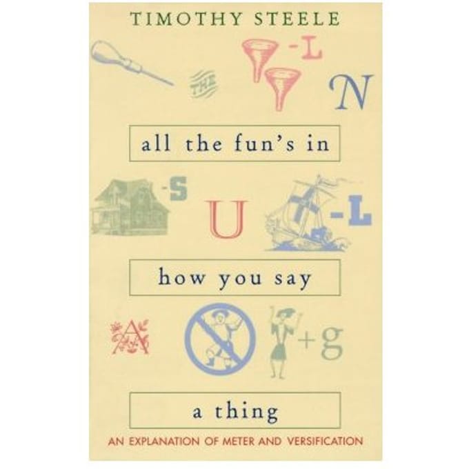 All The Fun's In How You Say A Thing - Timothy Steele