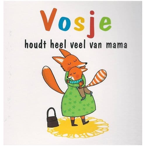 Vosje Houdt Heel Veel Van Mama - Sophie Furlaud