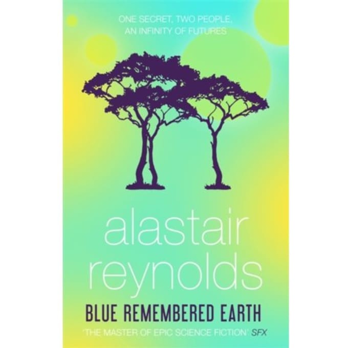 Blue Remembered Earth - Alastair Reynolds