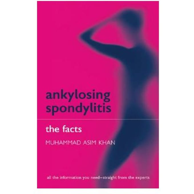 Ankylosing Spondylitis: The Facts - Khan, Muhammad A