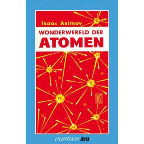 Wonderwereld Der Atomen - Vantoen.Nu - I. Asimov