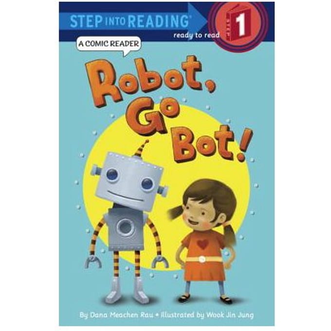 Robot, Go Bot! - Dana M. Rau