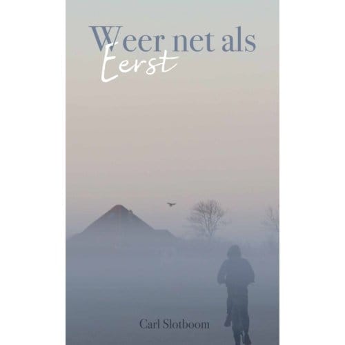 Weer Net Als Eerst - Carl Slotboom
