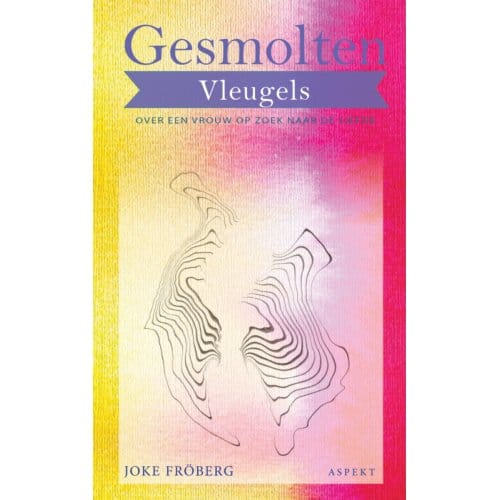 Gesmolten Vleugels - Joke Fröberg