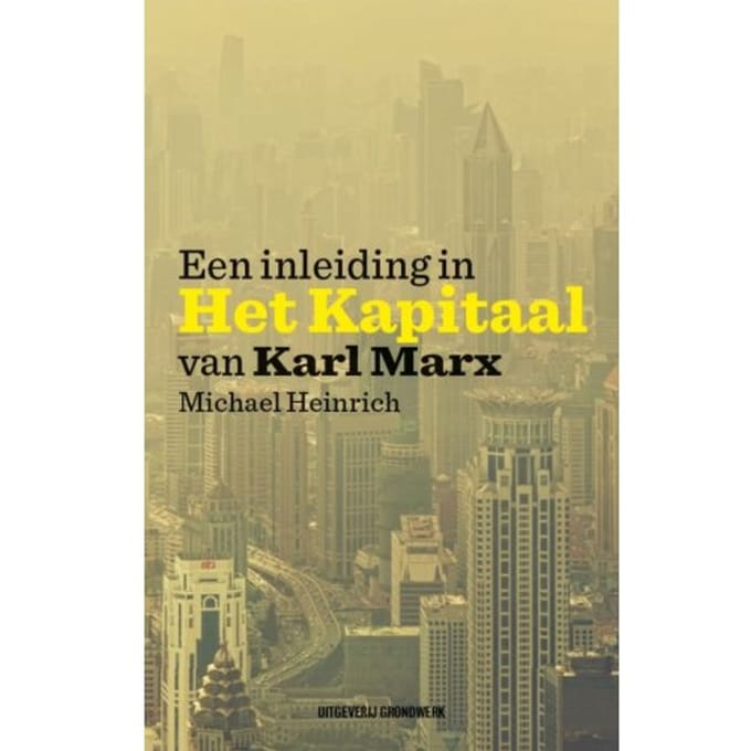 Een Inleiding In Het Kapitaal Van Karl Marx - Michael Heinrich