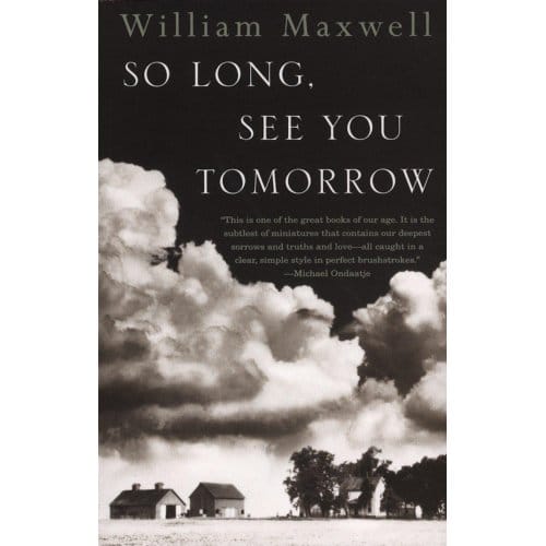 So Long See You Tomorrow - Vintage International - William Maxwell