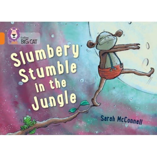 Slumbery Stumble In The Jungle - Collins Big Cat - Sarah McConnell