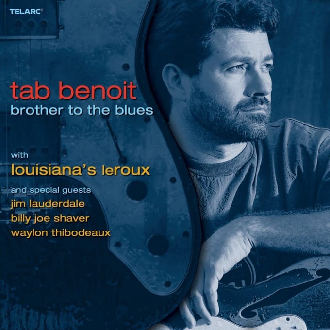 Brother To The Blues - Tab Benoit With Louisiana's Lero