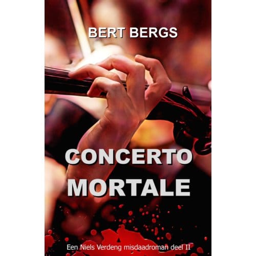 Concerto Mortale - Niels Verdeng - Bert Bergs