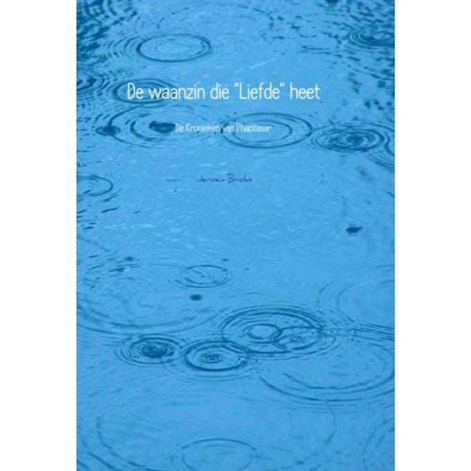 De Waanzin Die "liefde" Heet - Jeroen Broks