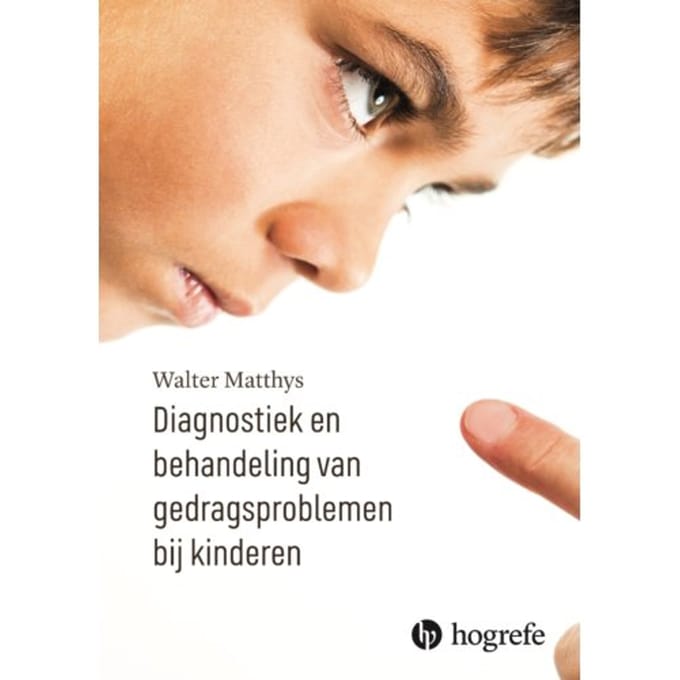 Diagnostiek En Behandeling Van Gedragsproblemen Bij Kinderen - Walter Matthys