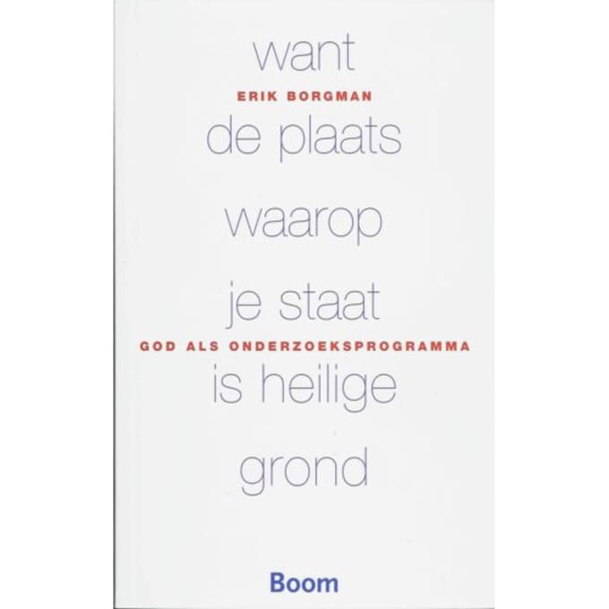 Want De Plaats Waarop Je Staat Is Heilige Grond - Boom Religie - E. Borgman
