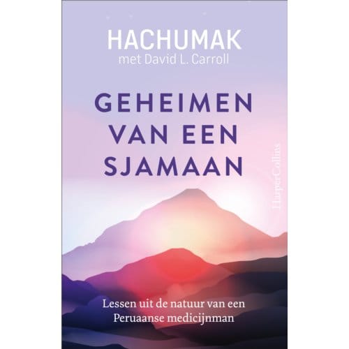 Geheimen Van Een Sjamaan - Jorge Hachumak