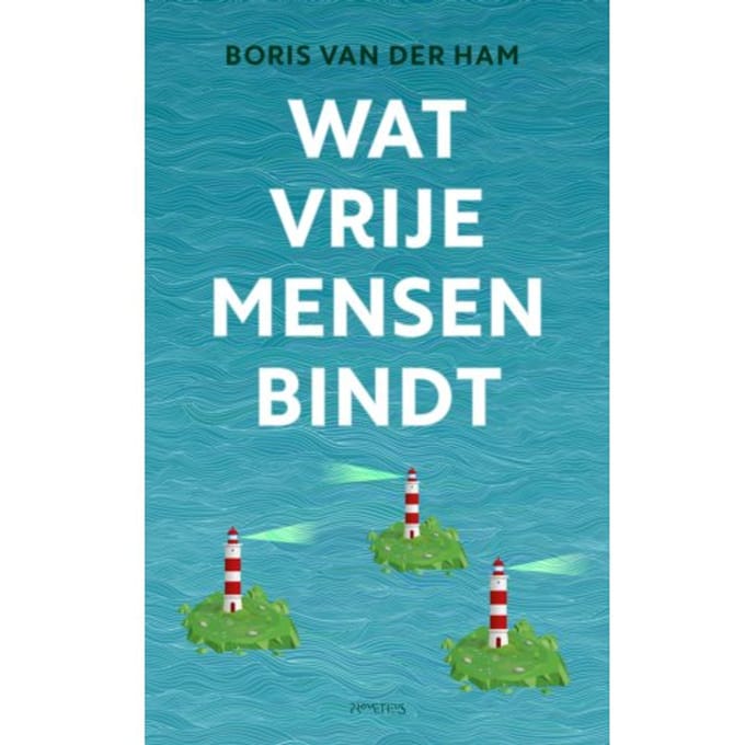 Wat Vrije Mensen Bindt - Boris van der Ham