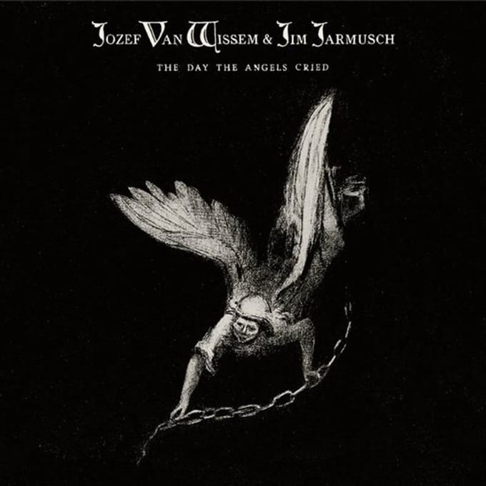 Jozef Wissem & Jim Jarmusch - The Day The Angels Cried (LP)