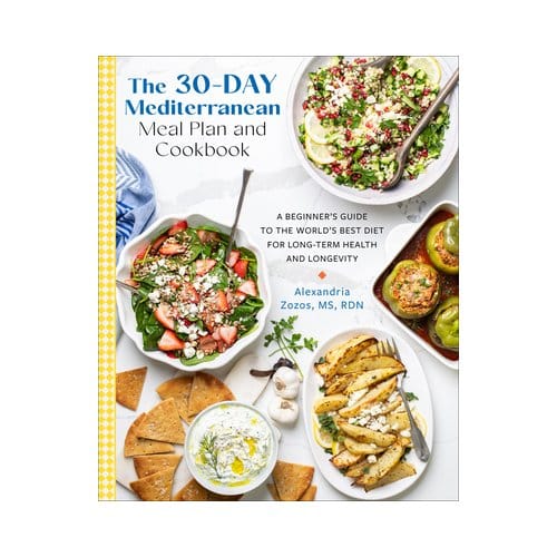 The 30-Day Mediterranean Meal Plan And Cookbook - Alexandria Zozos